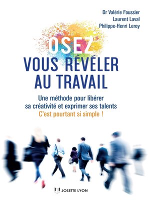 cover image of Osez vous révéler au travail--Une méthode pour libérer sa créativité et exprimer ses talents